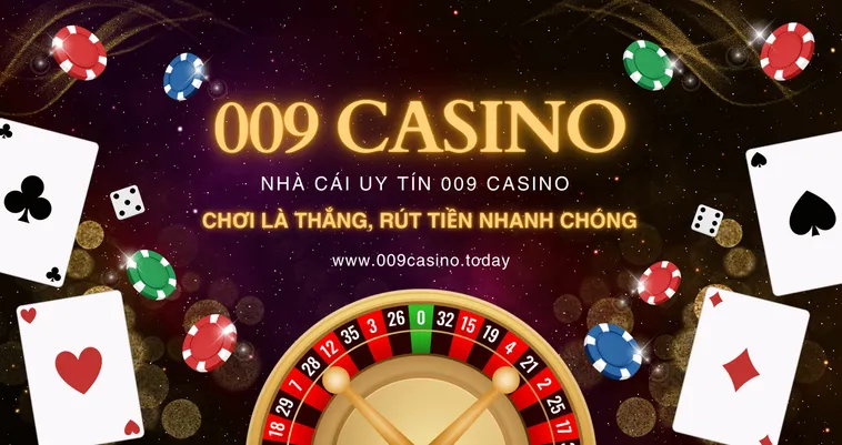 Đánh Giá Nhà Cái 009 Casino Rút Tối Thiểu 200000 Chơi Gì Hời