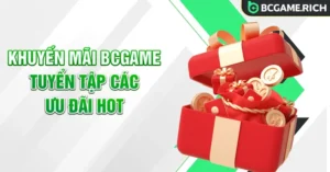 Săn Ngay Khuyến Mãi Nhà Cái BCGAME Độc Quyền Với Tỷ Lệ Thưởng Cực Cao