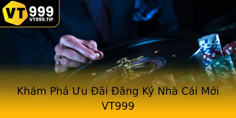 Tổng Hợp Khuyến Mãi Nhà Cái VT999 Đặc Sắc Nhất Năm Nay