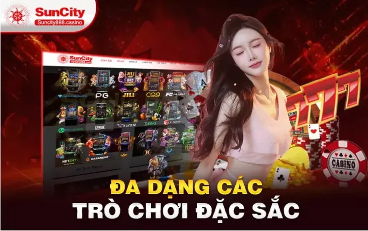 Đánh Giá Nhà Cái Suncity Đẳng Cấp Sòng Bạc Trực Tuyến Uy Tín Hàng Đầu
